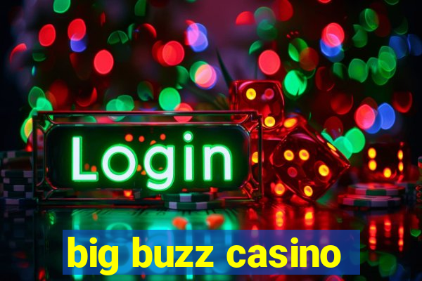 big buzz casino