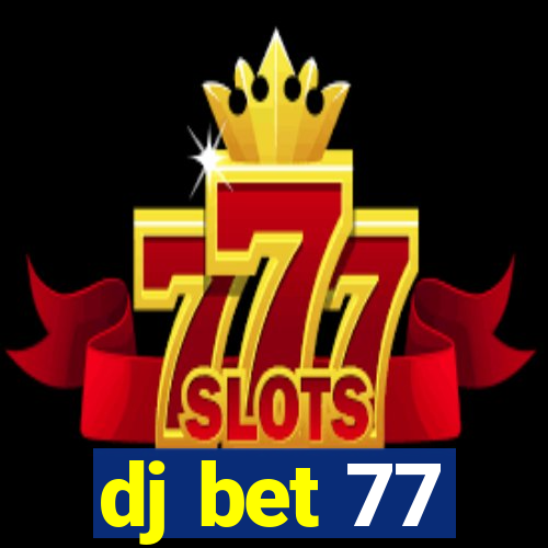 dj bet 77