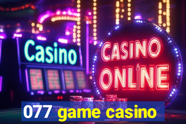 077 game casino