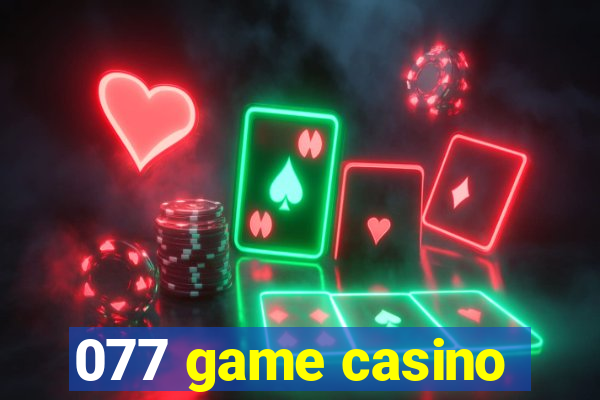 077 game casino