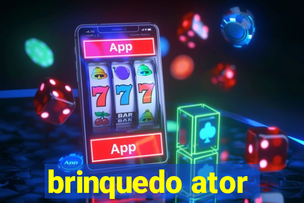 brinquedo ator