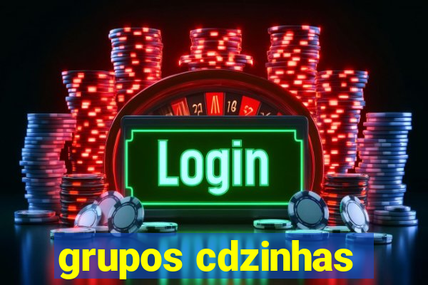 grupos cdzinhas