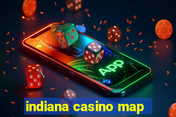 indiana casino map