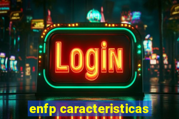 enfp caracteristicas