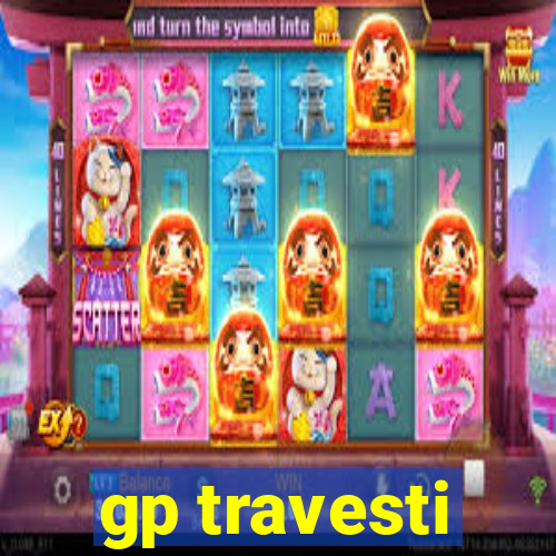 gp travesti