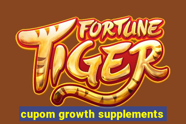 cupom growth supplements