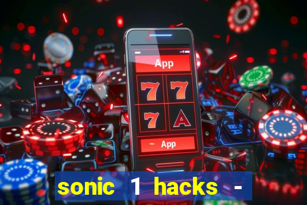 sonic 1 hacks - sonic retro