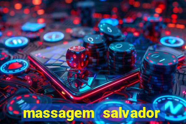 massagem salvador de bahia