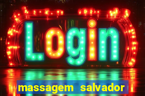 massagem salvador de bahia