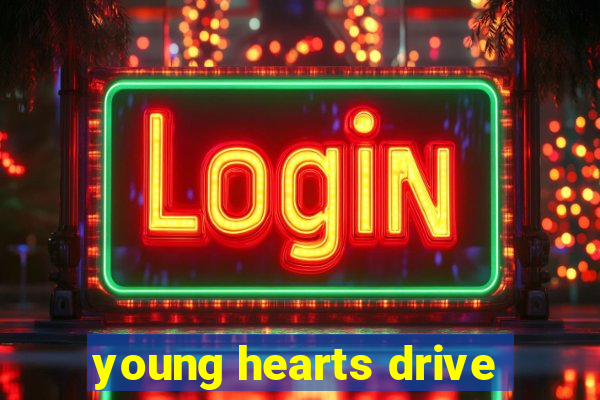 young hearts drive