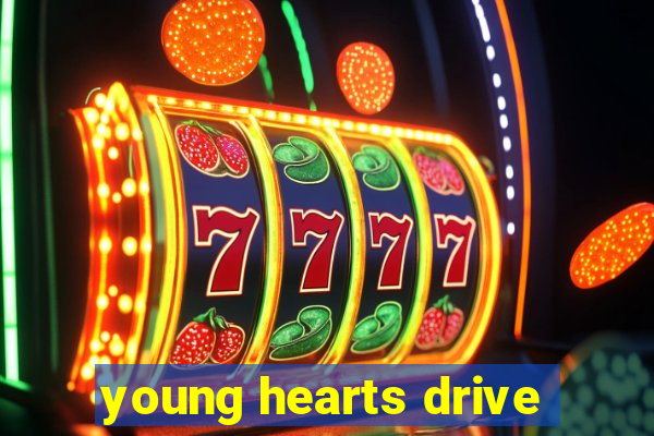 young hearts drive