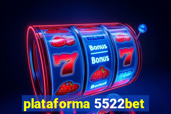 plataforma 5522bet