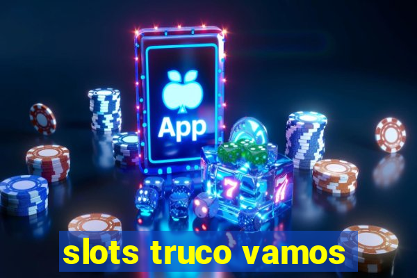 slots truco vamos