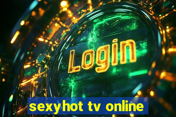 sexyhot tv online