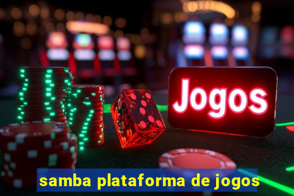 samba plataforma de jogos