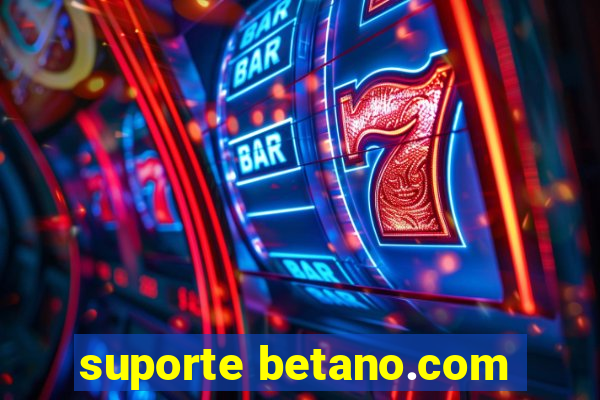 suporte betano.com