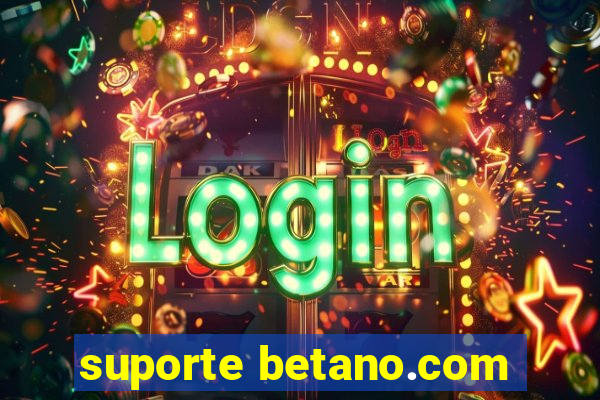 suporte betano.com