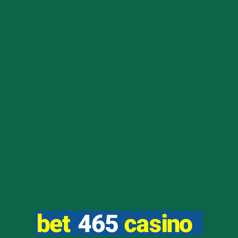 bet 465 casino