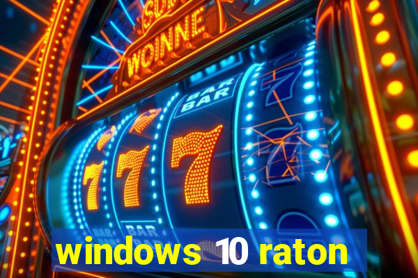 windows 10 raton