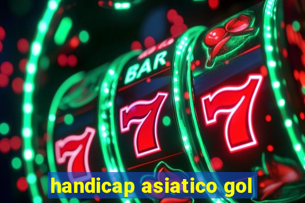 handicap asiatico gol