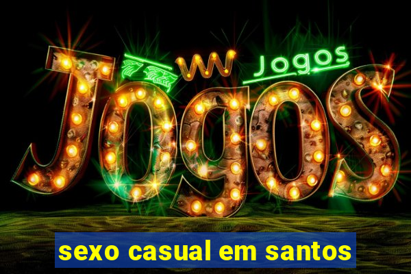 sexo casual em santos