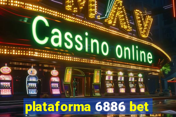 plataforma 6886 bet