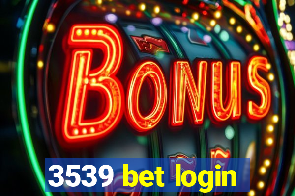 3539 bet login