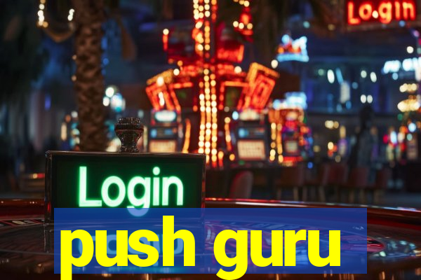 push guru