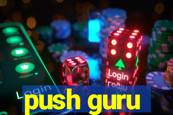 push guru