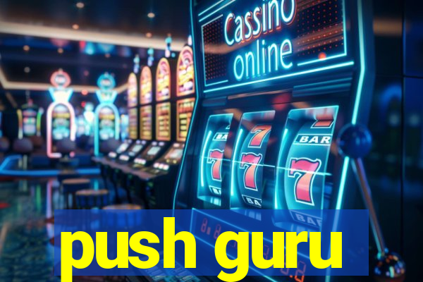 push guru