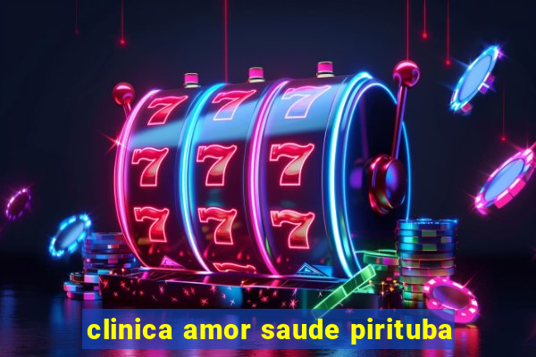 clinica amor saude pirituba