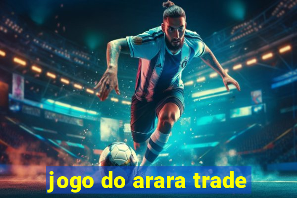 jogo do arara trade