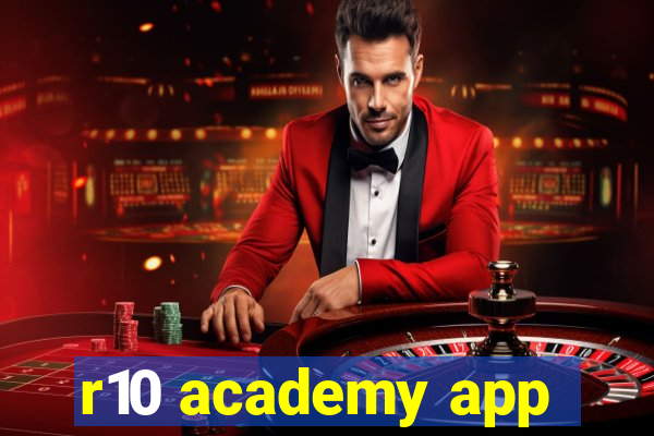 r10 academy app