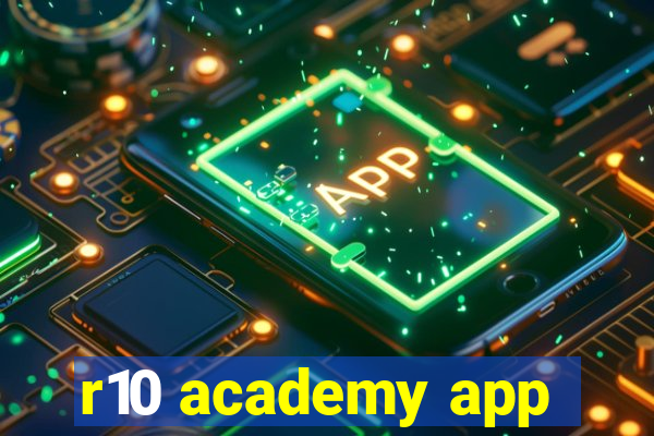 r10 academy app