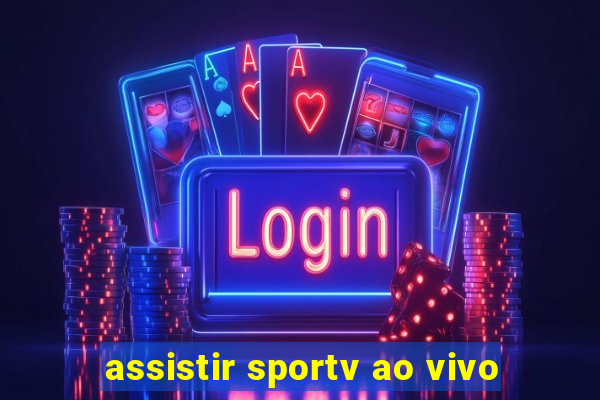 assistir sportv ao vivo