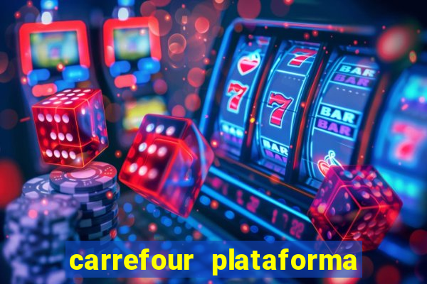 carrefour plataforma de jogos