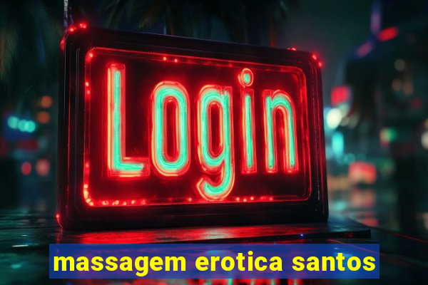 massagem erotica santos