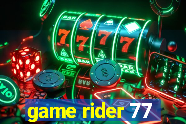 game rider 77