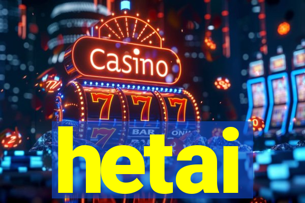 hetai