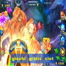 giochi gratis slot machine 2023