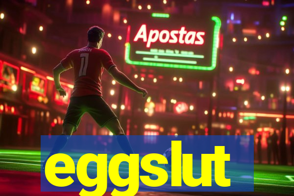 eggslut