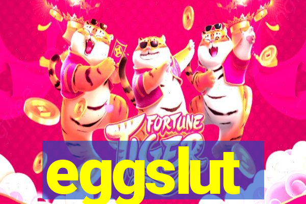 eggslut