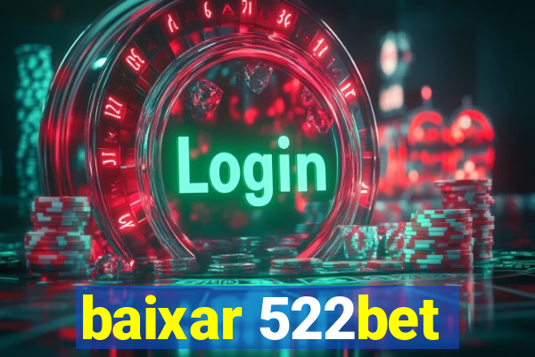 baixar 522bet