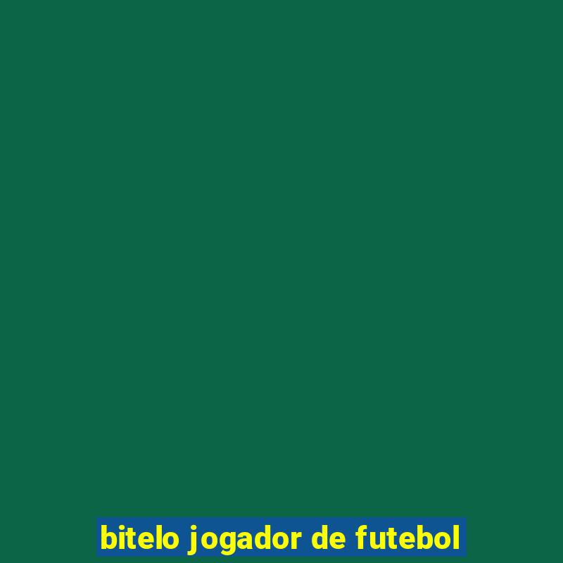 bitelo jogador de futebol