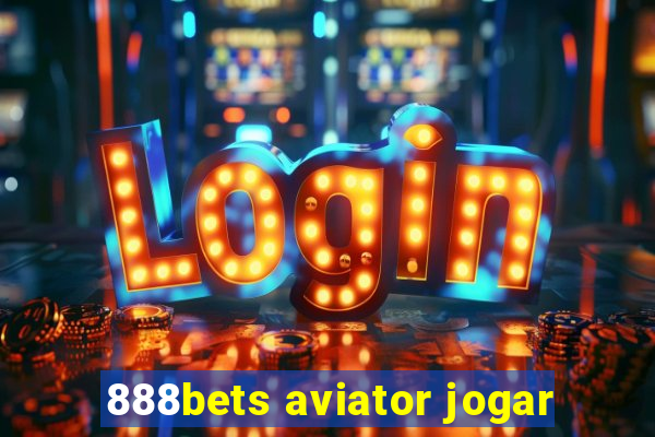 888bets aviator jogar