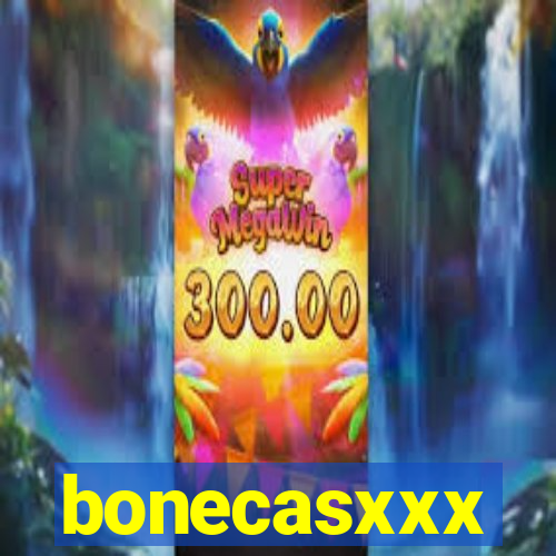 bonecasxxx