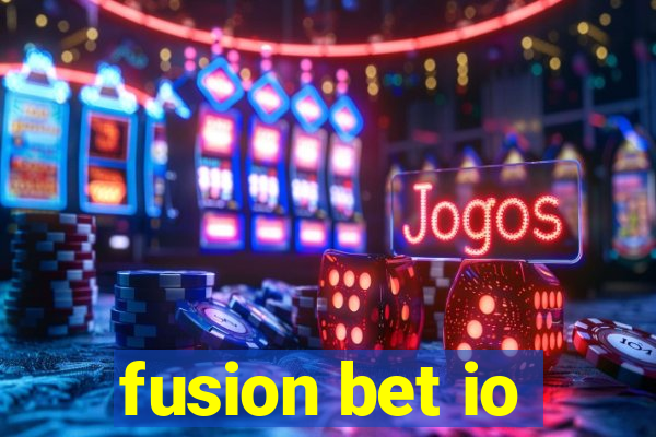 fusion bet io