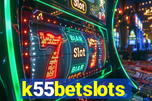 k55betslots