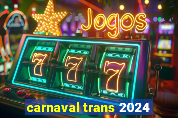 carnaval trans 2024