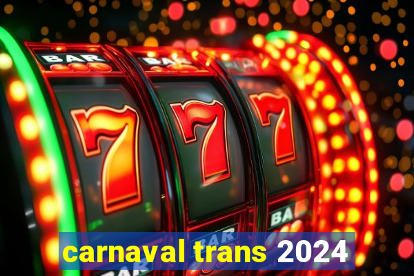 carnaval trans 2024